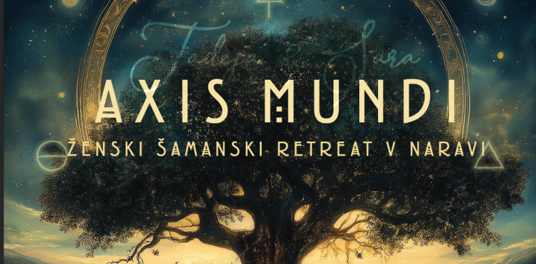 »Axis Mundi«, ženski šamanski retreat v naravi