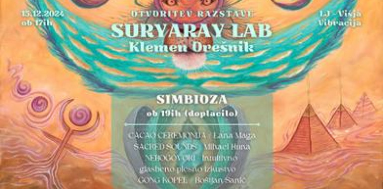 SuryaRay Lab (otvoritev razstave) &amp; Simbioza 