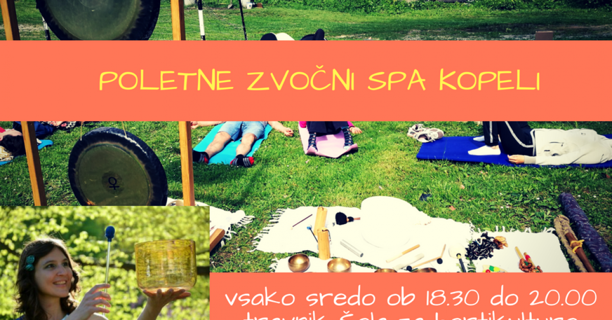 Zvočni Spa Vabilo Na Poletne Sredine Zvočne Kopeli V Naravi Svetloba Si